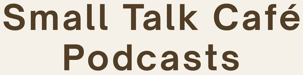 Small Talk Café Podcasts - Deployed